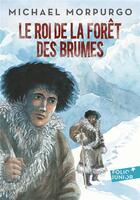 Couverture du livre « Le roi de la forêt des brumes » de Michael Morpurgo aux éditions Gallimard-jeunesse