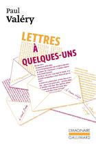 Couverture du livre « Lettres à quelques-uns » de Paul Valery aux éditions Gallimard