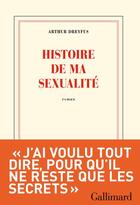 Couverture du livre « Histoire de ma sexualité » de Arthur Dreyfus aux éditions Gallimard