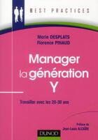 Couverture du livre « Manager la génération Y » de Florence Pinaud et Marie Desplats aux éditions Dunod