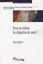 Couverture du livre « Peut-on réduire les disparités de santé? » de  aux éditions Documentation Francaise