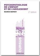 Couverture du livre « Psychopathologie de l'enfant et de l'adolescent (2e édition) » de Maurice Despinoy aux éditions Armand Colin