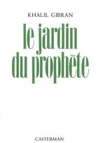 Couverture du livre « Le jardin du prophète » de Khalil Gibran aux éditions Casterman