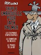 Couverture du livre « Triple embrouille pour jack palmer » de Rene Petillon aux éditions Glenat