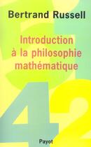 Couverture du livre « Introduction à la philosophie mathématique » de Bertrand Russell aux éditions Payot