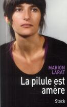 Couverture du livre « La pilule est amère » de Marion Larat et Pauline Larat aux éditions Stock