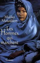 Couverture du livre « Les hommes qui marchent » de Malika Mokeddem aux éditions Grasset