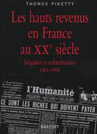 Couverture du livre « Les hauts revenus en France au XX siècle ; inégalites et redistributions, 1901-1998 » de Piketty/Thomas aux éditions Grasset