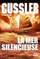 Couverture du livre « La mer silencieuse » de Clive Cussler et Jack Dubrul aux éditions Grasset