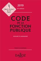 Couverture du livre « Code de la fonction publique annoté et commenté (édition 2019) (18e édition) » de  aux éditions Dalloz