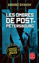 Couverture du livre « Les ombres de Post-Petersbourg » de Andrei Dyakov aux éditions Le Livre De Poche