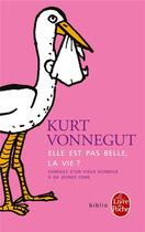 Couverture du livre « Elle est pas belle, la vie ? » de Kurt Vonnegut aux éditions Le Livre De Poche