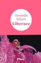 Couverture du livre « Liberace » de Amanda Sthers aux éditions Plon