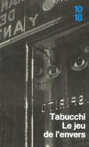 Couverture du livre « Le Jeu De L'Envers » de Antonio Tabucchi aux éditions 10/18