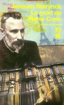 Couverture du livre « Les enquêtes de Raoul Thibaud t.1 ; la mort de Pierre Curie » de Jacques Neirynck aux éditions 10/18