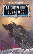 Couverture du livre « La compagnie des glaces t.3 » de Georges-Jean Arnaud aux éditions Fleuve Editions