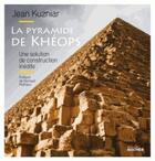 Couverture du livre « La pyramide de Khéops ; une solution de construction inédite » de Jean Kuzniar aux éditions Rocher