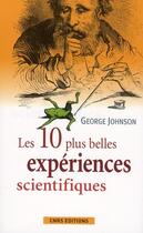 Couverture du livre « Les 10 plus belles expériences scientifiques » de George Johnson aux éditions Cnrs