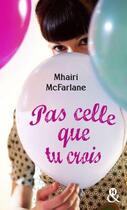 Couverture du livre « Pas celle que tu crois » de Mhairi Mcfarlane aux éditions Harlequin