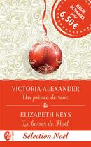Couverture du livre « Un prince de rêve ; le baiser de Noël » de Elizabeth Keys et Victoria Alexander aux éditions J'ai Lu