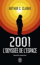 Couverture du livre « 2001 : l'odyssée de l'espace » de Arthur C. Clarke aux éditions J'ai Lu