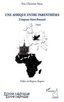 Couverture du livre « Une Afrique entre parenthèses ; l'impasse Saint-Bernard » de Eric-Christian Mota aux éditions L'harmattan