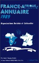 Couverture du livre « France-Afrique subsaharienne annuaire 1989 ; organisations sociales et culturelles » de  aux éditions Editions L'harmattan