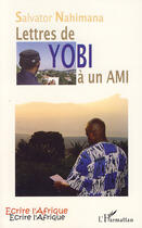 Couverture du livre « Lettres de Yobi à un ami » de Salvator Nahimana aux éditions Editions L'harmattan