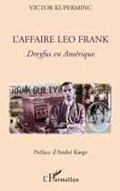 Couverture du livre « L'affaire Léo Frank ; Dreyfus en Amérique » de Victor Kuperminc aux éditions Editions L'harmattan