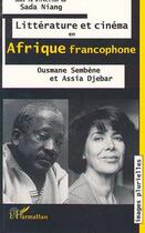 Couverture du livre « Litterature et cinema en afrique francophone » de Sada Niang aux éditions Editions L'harmattan