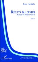 Couverture du livre « Reflets du destin » de Petros Martinidis aux éditions Editions L'harmattan