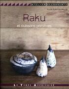 Couverture du livre « Raku et cuissons primitives » de Annie Simonin-Beurel aux éditions Le Temps Apprivoise