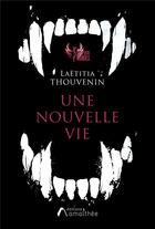 Couverture du livre « Une nouvelle vie » de Laetitia Thouvenin aux éditions Amalthee