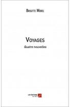 Couverture du livre « Voyages ; quatre nouvelles » de Brigitte Morel aux éditions Editions Du Net