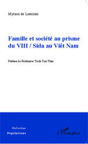 Couverture du livre « Famille et société au prisme du VIH / sida au Viêt Nam » de Myriam De Loenzien aux éditions Editions L'harmattan