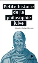 Couverture du livre « Petite histoire de la philosophie juive » de Maurice-Ruben Hayoun aux éditions Ellipses