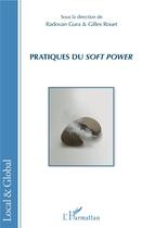 Couverture du livre « Pratiques du soft power » de Gilles Rouet et Radovan Gura aux éditions L'harmattan