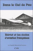 Couverture du livre « Dans le ciel de Pau t.3 ; Blériot et les écoles d'aviation françaises » de Maffre et De Lautrec aux éditions Cairn