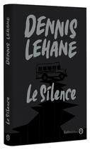 Couverture du livre « Le silence » de Dennis Lehane aux éditions Gallmeister