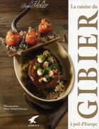 Couverture du livre « La cuisine du Gibier ; à poil d'Europe » de Violier B. aux éditions Gerfaut