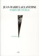 Couverture du livre « Paris mutuels » de Jean-Marie Laclavetine aux éditions La Branche