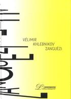 Couverture du livre « Zanguezi » de Velimir Khlebnikov aux éditions L'inventaire