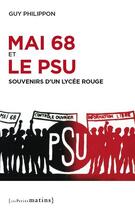 Couverture du livre « Mai 68 et le PSU ; souvenirs d'un lycée rouge » de Guy Philippon aux éditions Les Petits Matins