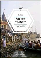 Couverture du livre « Vie en transit » de Loic Trujillo aux éditions Le Texte Vivant