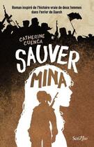 Couverture du livre « Sauver Mina » de Catherine Cuenca aux éditions Scrineo