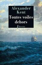 Couverture du livre « Toutes voiles dehors » de Alexander Kent aux éditions Libretto