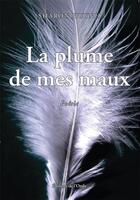 Couverture du livre « La plume de mes maux » de Sharon Huynh aux éditions De L'onde