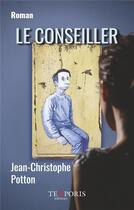 Couverture du livre « Le conseiller ; aventures en Uruguay » de Jean-Christophe Potton aux éditions Temporis