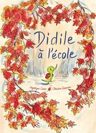 Couverture du livre « Didile à l'école » de Christine Davenier et Angelique Leone aux éditions Kaleidoscope