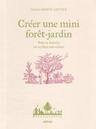 Couverture du livre « Créer une mini forêt-jardin : pour se nourrir ou en faire son métier » de Charles Herve-Gruyer aux éditions Eugen Ulmer